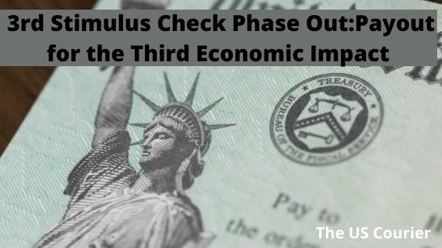 3rd Stimulus Check Phase Out Payout For The Third Economic Impact The