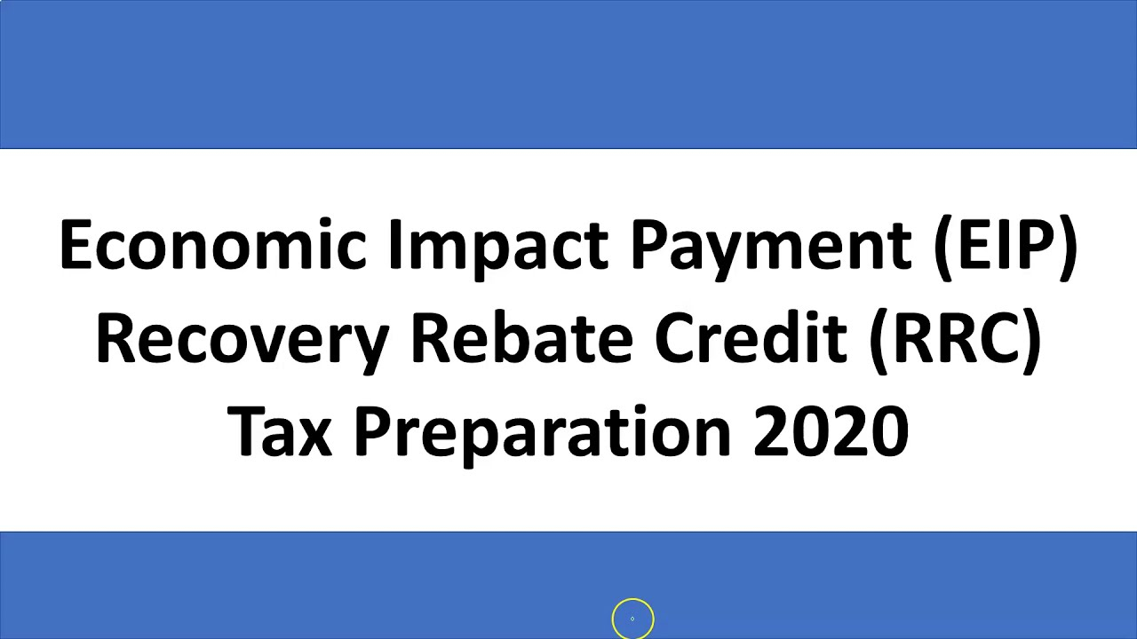 Economic Impact Payment EIP Recovery Rebate Credit RRC Tax