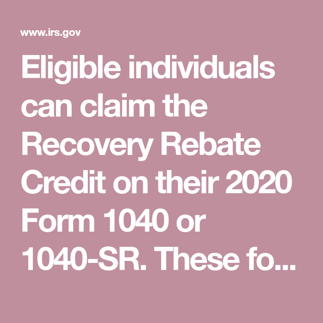 Eligible Individuals Can Claim The Recovery Rebate Credit On Their 2020 