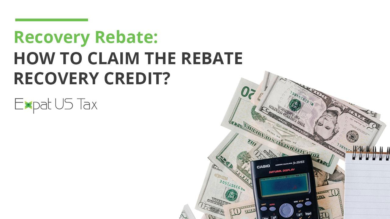 The Recovery Rebate Credit Explained Expat US Tax