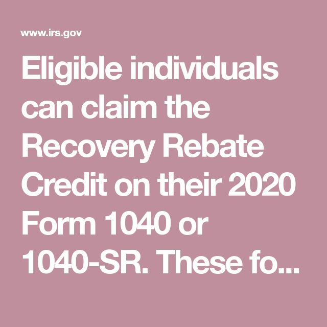 Eligible Individuals Can Claim The Recovery Rebate Credit On Their 2020
