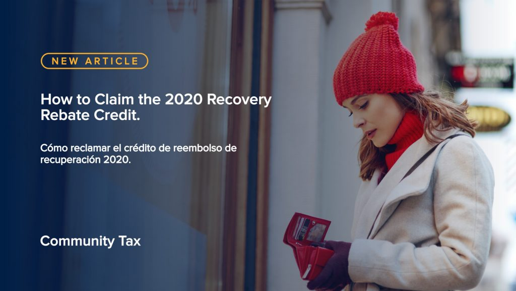 How To Claim The 2020 Recovery Rebate Credit Community Tax