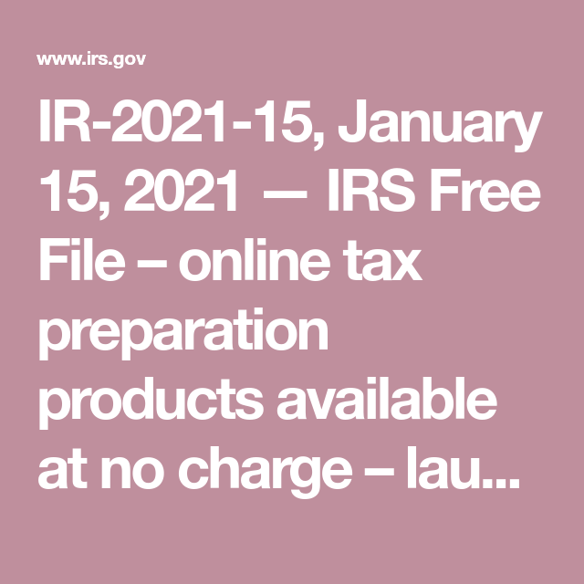 IR 2021 15 January 15 2021 IRS Free File Online Tax Preparation