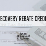 Recovery Rebate Credit Do You Qualify Leone McDonnell Roberts