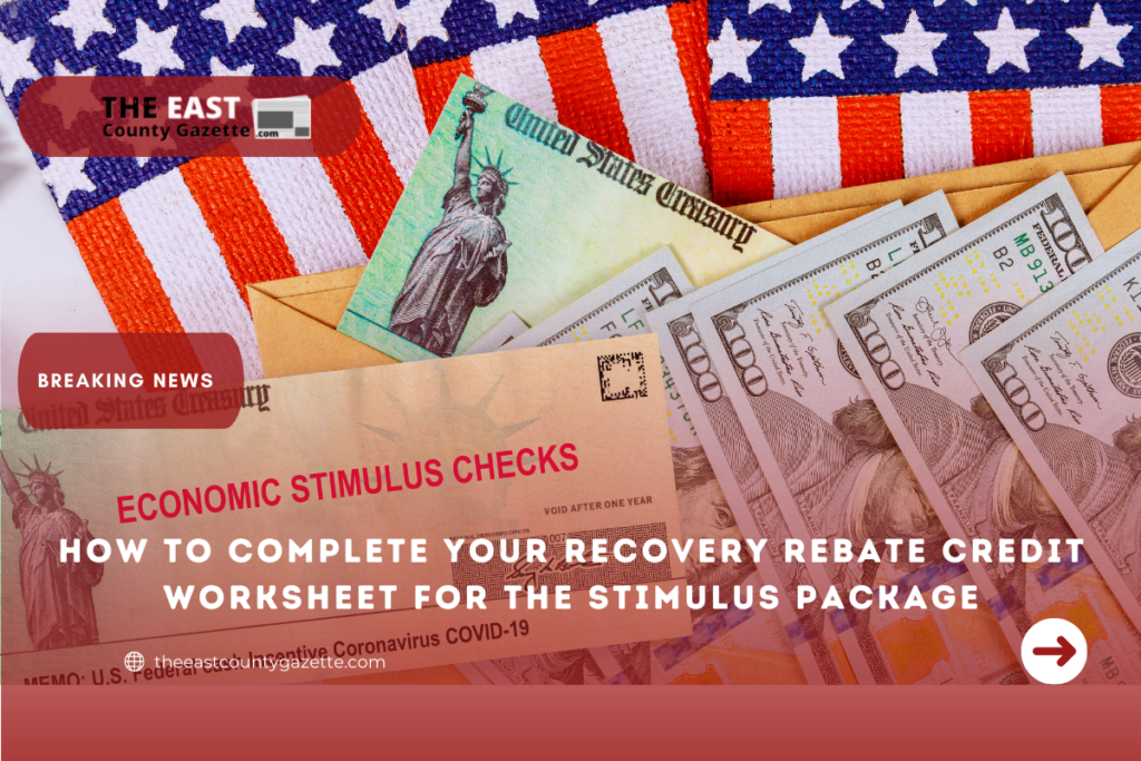 How To Complete Your Recovery Rebate Credit Worksheet For The Stimulus 