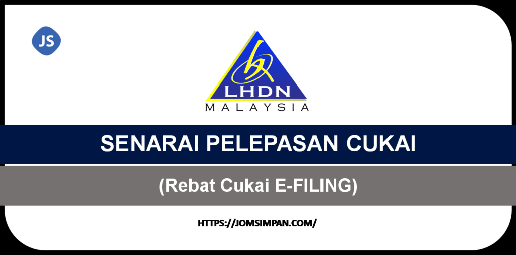 SENARAI PELEPASAN CUKAI 2022 Rebat Cukai E FILING 2023 JomSimpan